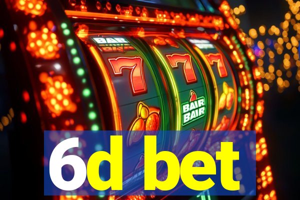 6d bet